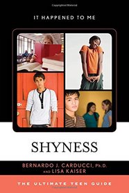Shyness: The Ultimate Teen Guide (It Happened to Me)