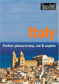 Time Out Italy: Perfect Places to Stay, Eat, and Explore