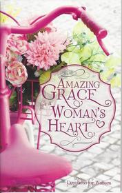 Amazing Grace for a Woman's Heart: Devotions for Women