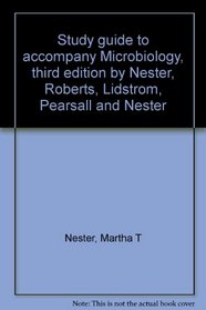 Study guide to accompany Microbiology, third edition by Nester, Roberts, Lidstrom, Pearsall and Nester