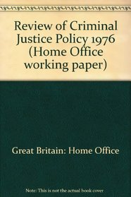 Review of Criminal Justice Policy (Home Office working paper)