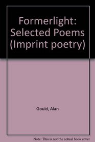 Formerlight: Selected Poems (Imprint poetry)