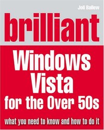Brilliant Microsoft Windows Vista for the Over 50s (Brilliant Guides)