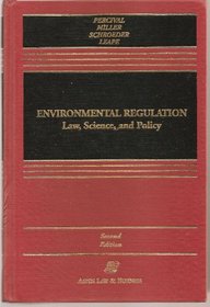 Environmental Regulation: Law, Science, and Policy (Law school casebook series)