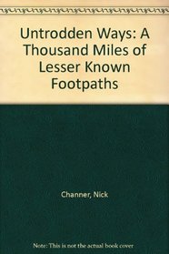 Untrodden Ways: A Thousand Miles of Lesser Known Footpaths