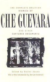 The Complete Bolivian Diaries of Che Guevara, and Other Captured Documents