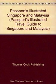 Passport's Illustrated Travel Guide to Singapore and Malaysia from Thomas Cook