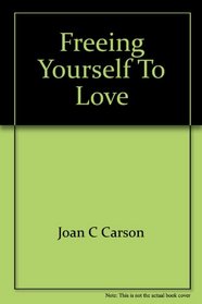 Freeing yourself to love: How to make the most of your intimate relations