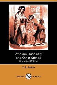Who are Happiest? and Other Stories (Illustrated Edition) (Dodo Press)