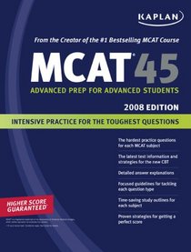 Kaplan MCAT 45, 2008 Edition (Kaplan Mcat 45)