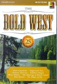 The Bold West: Stagecoach Pass, Stubborn People, the Skinning of Black Coyote, the Wages of Sin (Audio Cassette) (Unabridged)