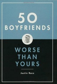 50 Boyfriends Worse Than Yours