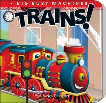 Trains! (Big Busy Machines)