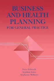 BUSINESS AND HEALTH PLANNING FOR GENERAL PRACTICE