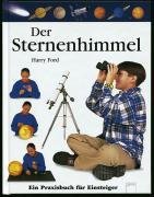 Der Sternenhimmel. Ein Praxisbuch fr Einsteiger. ( Ab 8 J.).