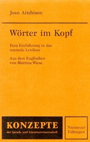 Warter Im Kopf: Eine Einfa1/4hrung in Das Mentale Lexikon (Konzepte Der Sprach- Und Literaturwissenschaft)