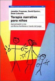 Terapia Narrativa Para Ninos/ Playful Approaches to Serious Problems (Psicologia, Psiquiatria, Psicoterapia / Psychology, Psychiatry, Psychotherapy)