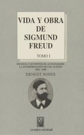 Vida y Obra de Sigmund Freud - Tomo I