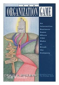 The Organization Game: An Interactive Business Game Where You Make or Break the Company