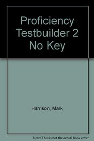 Proficiency Testbuilder 2 - Without Key (Spanish Edition)