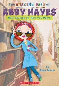 Now You See It, Now You Don't (Amazing Days of Abby Hayes, Bk 15)