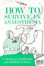 How to Survive in Anaesthesia