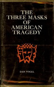 Three Masks of American Tragedy