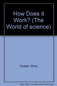 How Does It Work? (World of Science)