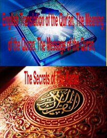 English Translation of the Qur'an, The Meaning of the Quran, The Message of the Quran, The Secrets of The Koran