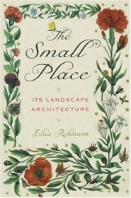 The Small Place: Its Landscape Architecture