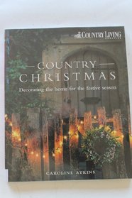 Country Christmas: Decorating the Home for the Festive Season (Country Living)