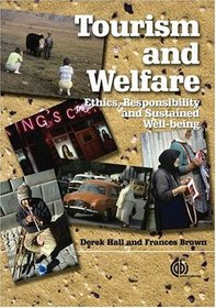 Tourism and Welfare: Ethics, Responsibility and Sustainable Well-Being (Cabi Publishing)