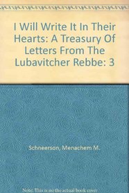 I Will Write It In Their Hearts: A Treasury Of Letters From The Lubavitcher Rebbe