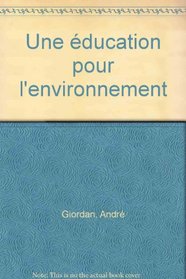 Une education pour l'environnement (Guides pratiques) (French Edition)