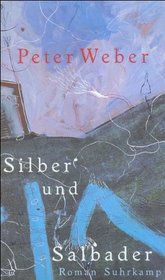 Silber und Salbader: Roman (German Edition)