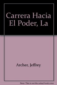 Carrera Hacia El Poder, La (Spanish Edition)