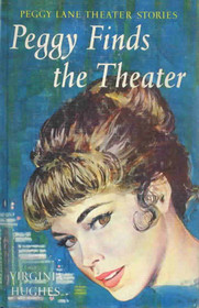 Peggy Finds the Theater  #1 Peggy Lane Theater Stories