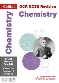 Collins OCR GCSE Revision: Chemistry: OCR Gateway GCSE All-in-one Revision and Practice (Collins GCSE Revision and Practice: New 2016 Curriculum)