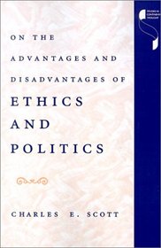 On the Advantages and Disadvantages of Ethics and Politics (Studies in Continental Thought)