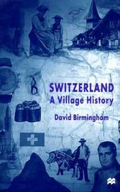 Switzerland : A Village History