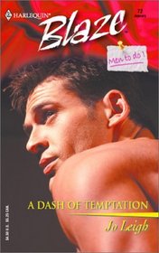 A Dash of Temptation (Men to Do!) (Harlequin Blaze, No 72)