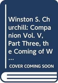 Winston S. Churchill: Companion Vol. V, Part Three, the Coming of War 1936-1939