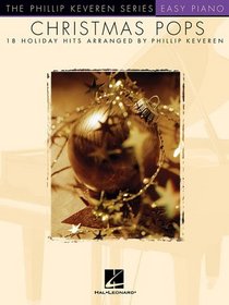 Christmas Pops: 18 Holiday Hits Arranged by Phillip Keveren (Easy Piano Songbook)