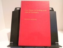 Cases, statutes, and readings on the law of contracts: Cases and materials (Contemporary legal education series)