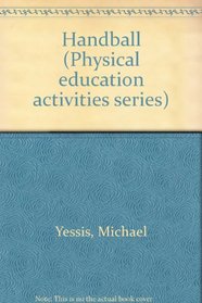 Handball (Physical education activities series)