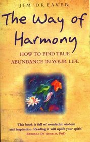 The Way of Harmony: How to Find True Abundance in Your Life