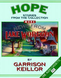 More News from Lake Wobegon Hope: More News from Lake Wobegon