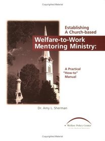 Establishing A Church-based Welfare-to-Work Mentoring Ministry