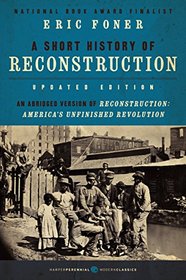 Short History of Reconstruction, Updated Edition  A