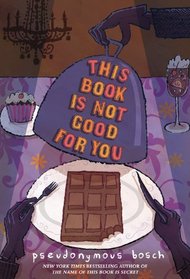 This Book is Not Good for You (Secret, Bk 3)